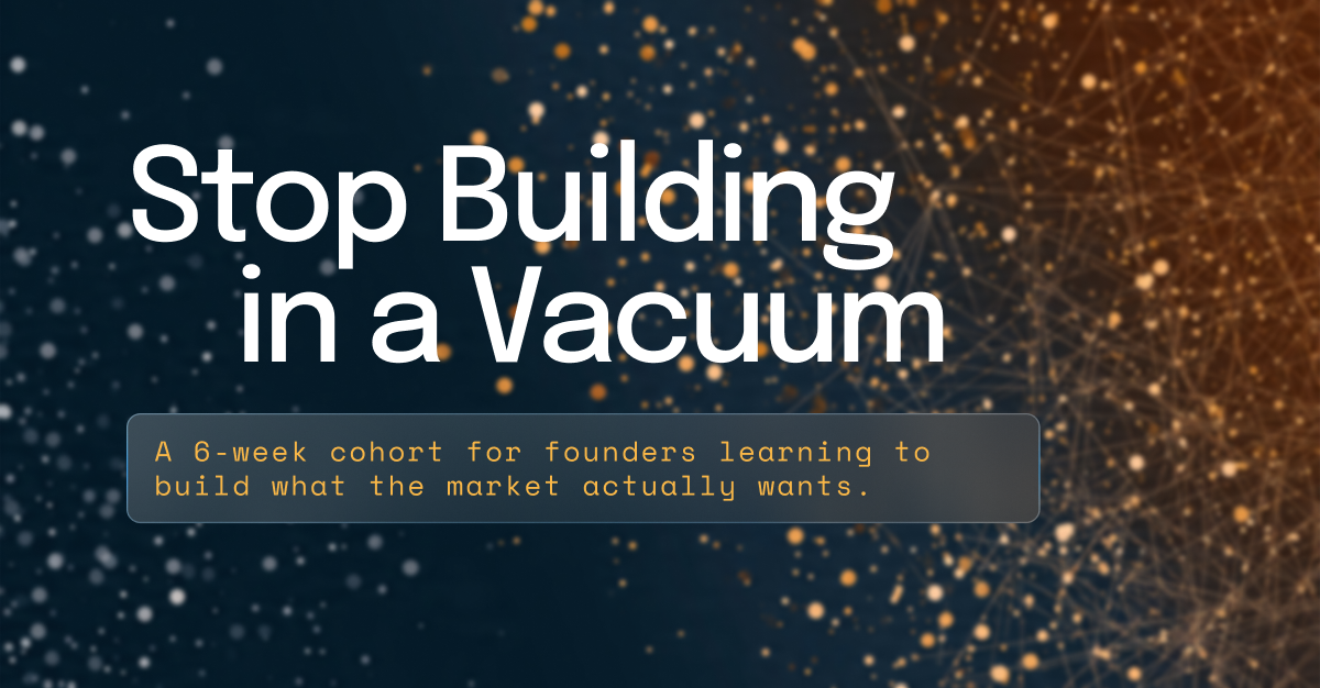 Stop Building in a Vacuum